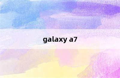 galaxy a7